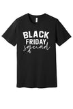 Black Friday Squad Shirt