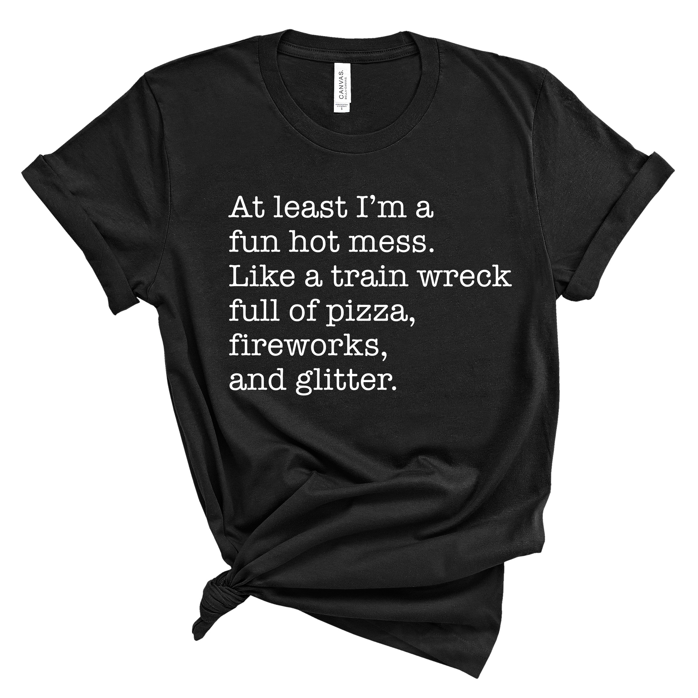 A Fun Hot Mess Shirt