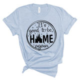 It's Good to Be Home Again Shirt