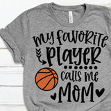 My Fav Player Calls Me Mom Shirt