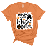 Pumpkins Leaves & Magic Please Shirt